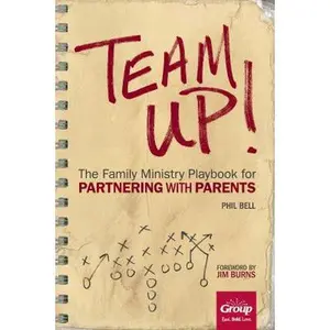 USED-Team Up!: The Family Ministry Playbook for Partnering with Parents by Bell, Phil (Paperback)