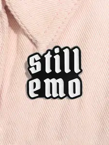 Still Emo Enamel Pin Funny Slogan Mental Health Metal Brooch Lapel Backpack Badge Fashion Jewelry Accessories Gift for Friends Durable Metal Pins