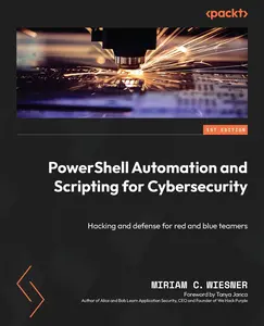 USED-PowerShell Automation and Scripting for Cybersecurity: Hacking and defense for red and blue teamers by Wiesner, Miriam C. (Paperback)