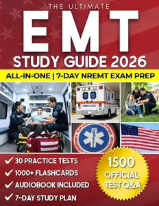 The Ultimate EMT Study Guide: All in 1 NREMT® Exam Prep. Ace the Paramedic Test on Your First Try in Just 7 Days with Expert Tips