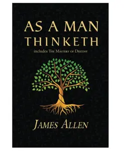 As a Man Thinketh - The Original 1902 Classic (includes The Mastery of Destiny) (Reader's Library Classics) Paperback Hidden Powers Modern Times