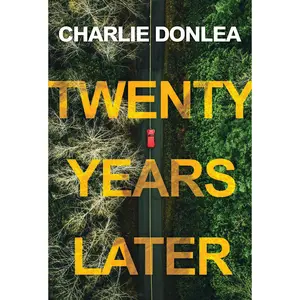 Twenty Years Later: A Riveting New Thriller -- Charlie Donlea - Paperback