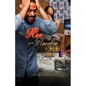 This Hoe Got Roaches In Her Crib: An Urban Satire