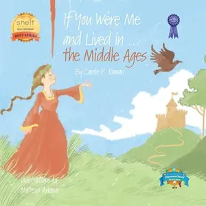USED-If You Were Me and Lived in...the Middle Ages: An Introduction to Civilizations Throughout Time by Roman, Carole P. (Paperback)