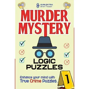 USED-Kunlektra Murder Mystery Logic Puzzles: Enhance your mind with true crime puzzle Volume 1 by Brain Teaser, Kunlektra (Paperback)