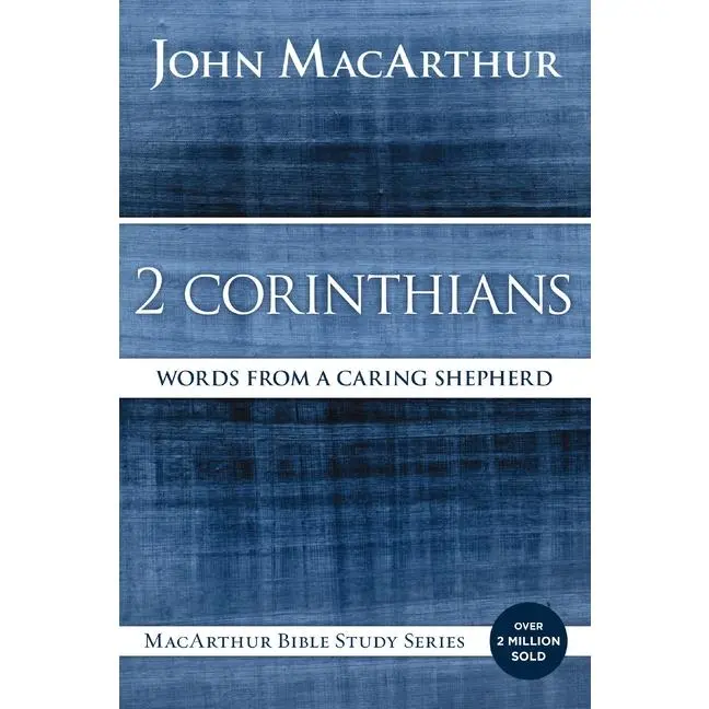 2 Corinthians: Words from a Caring Shepherd by John F. MacArthur (Paperback)