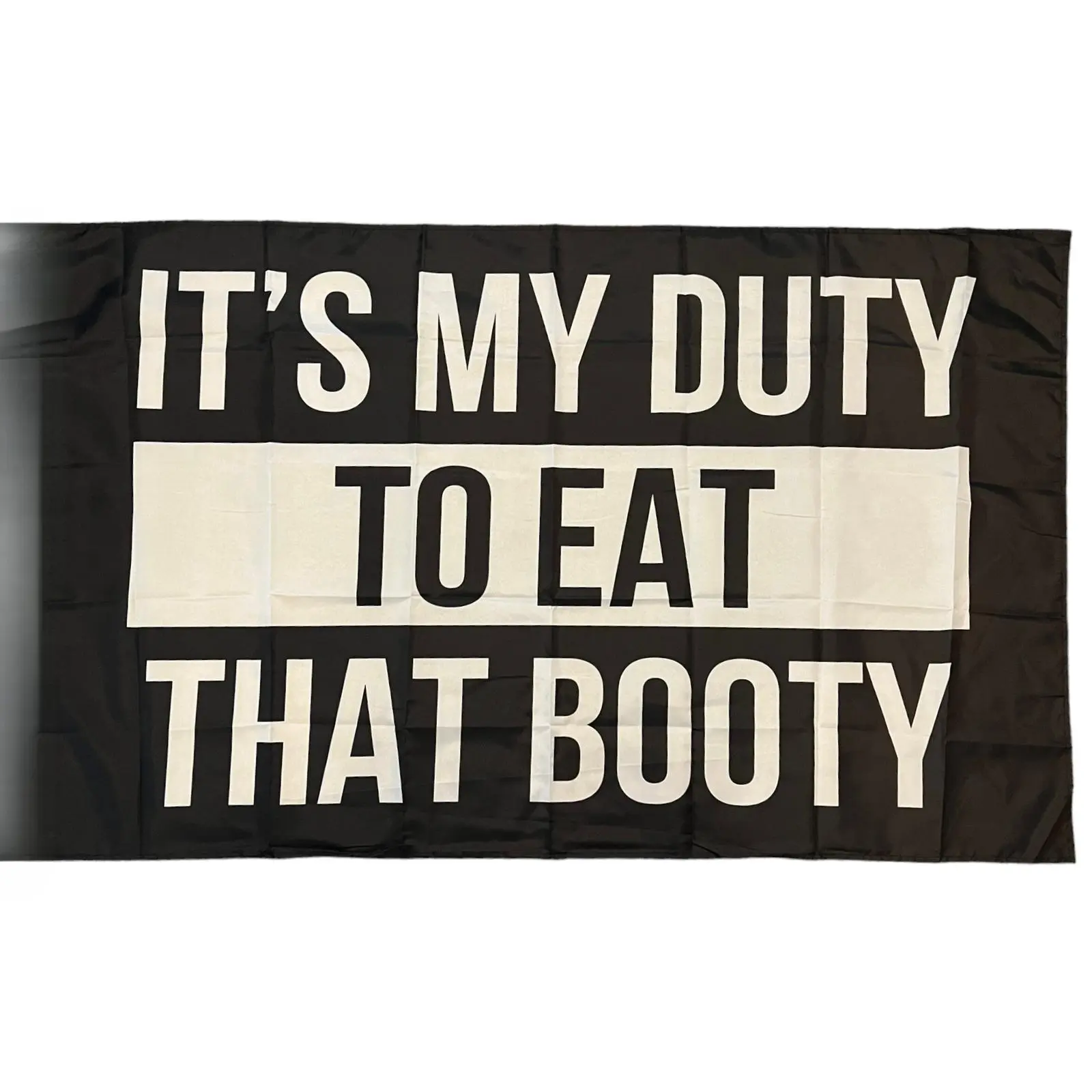 "It's My Duty to Eat That Booty" 3x5ft Funny Wall Flag, Home Decor Party Gag Gift, Hanging Christmas Ornament Hand Decoration Wishing Banner, White Arch Backdrop for Summer Celebrations