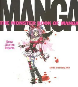USED Book - The Monster Book of Manga: Draw Like the Experts by Estudio Joso (Paperback) - english