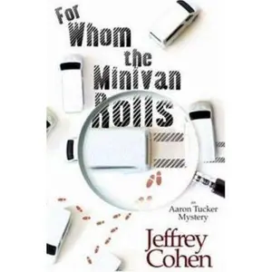 USED-For Whom the Minivan Rolls: An Aaron Tucker Mystery by Cohen, Jeffrey (Hardcover)