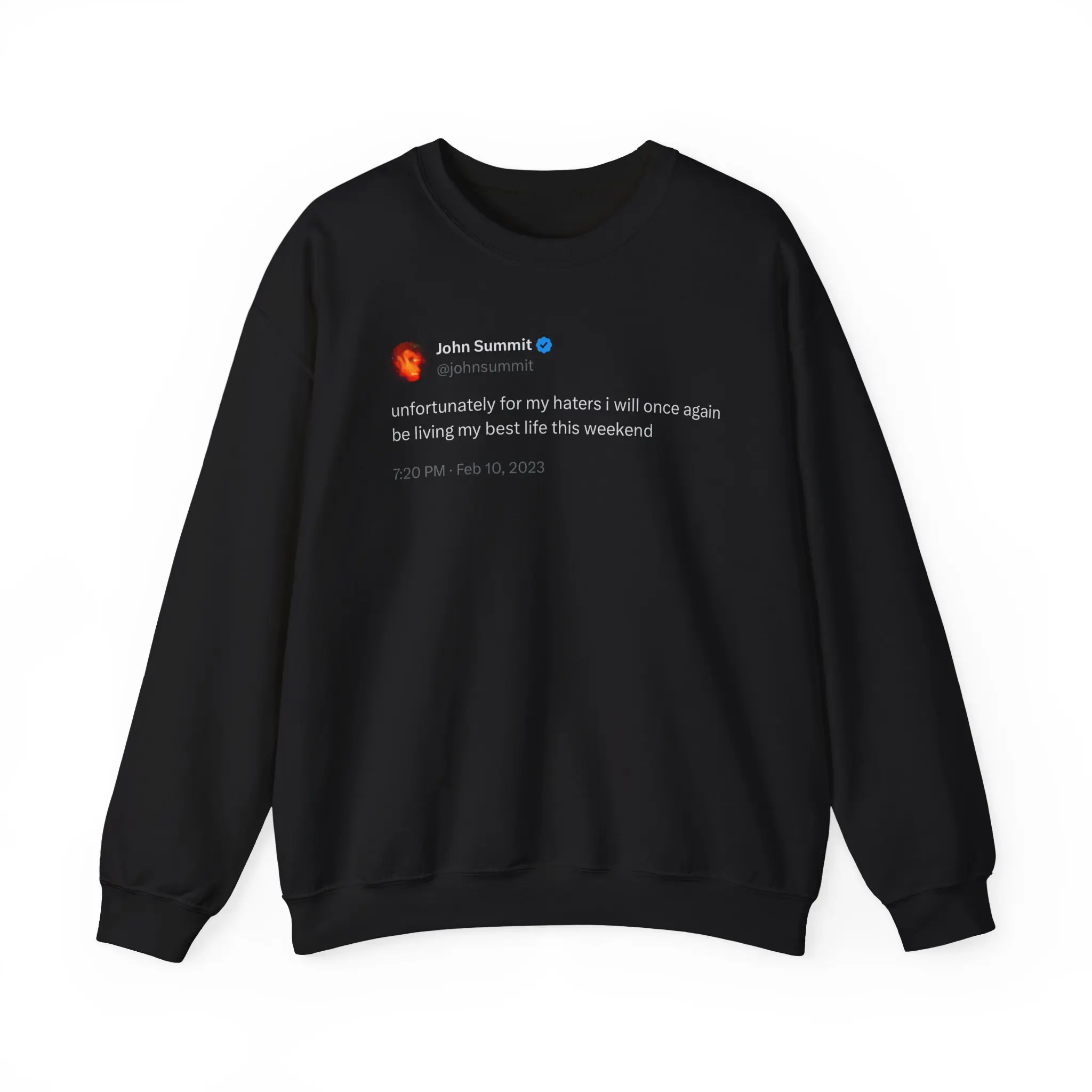 John Summit "Unfortunately for My Haters" Sweatshirt | John Summit Sweatshirt | EDM Festival Outfit | Rave Sweatshirt | DJ Festival Clothing | Funny EDM Rave Sweatshirt | John Summit Gift for Her or Him | Dance Music Festival Crewneck