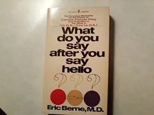 USED Book - What do you say after you say hello??? by Eric Berne, M.D. by Eric Berne (Paperback)