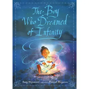 USED-The Boy Who Dreamed of Infinity: A Tale of the Genius Ramanujan by Alznauer, Amy (Hardcover)