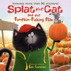 Splat the Cat and the Pumpkin-Picking Plan: Includes More Than 30 Stickers! a Fall and Halloween Book for Kids [With Sticker(s)] -- Rob Scotton - Paperback