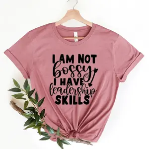 I'm not Bossy I have Leadership Skills, I'm not bossy, Funny Shirt, Boss Shirt, Sassy Shirt, Funny T-Shirt 6T9