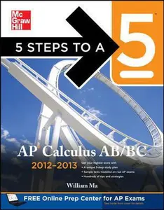 USED-5 Steps to a 5 AP Calculus AB & BC, 2012-2013 Edition (5 Steps to a 5 on the Advanced Placement Examinations Series) by William Ma (Paperback)