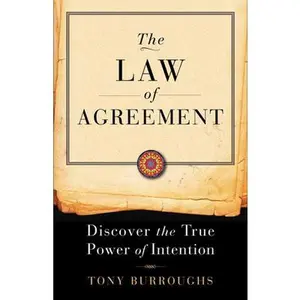 USED-The Law of Agreement: Discover the True Power of Intention by Burroughs, Tony (Paperback)