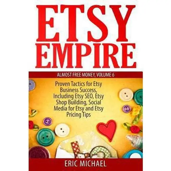 USED Book - Etsy Empire: Proven Tactics for Your Etsy Business Success, Including Etsy SEO, Etsy Shop Building, Social Media for Etsy and Etsy Pricing Tips by Michael, Eric (Paperback) - english