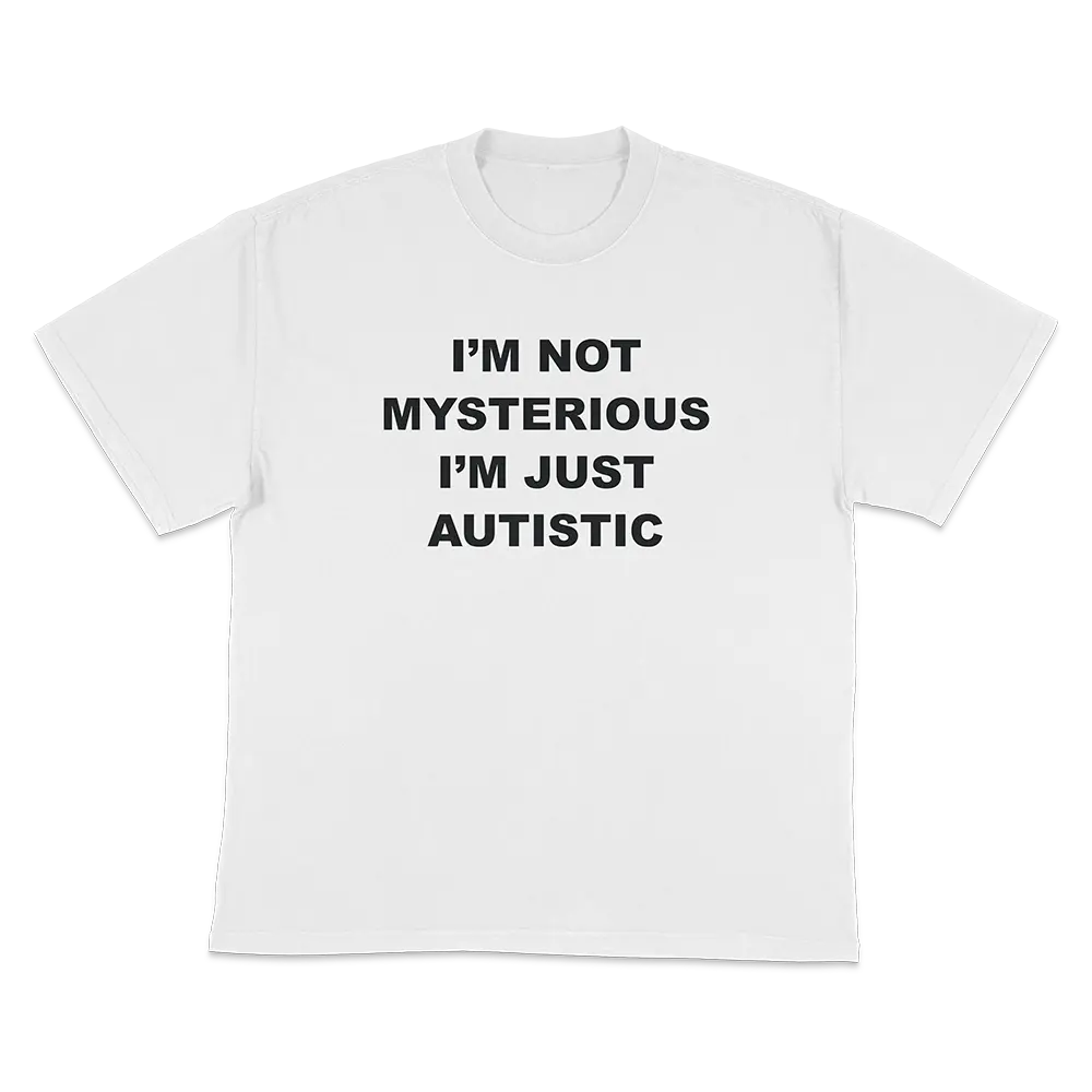 I'm Just Autistic