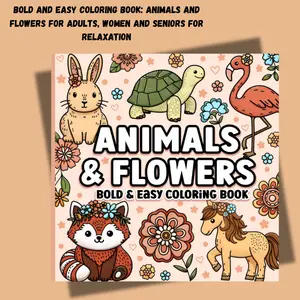 Bold and Easy Coloring Book: Animals and Flowers for Adults, Women and Seniors for Relaxation
