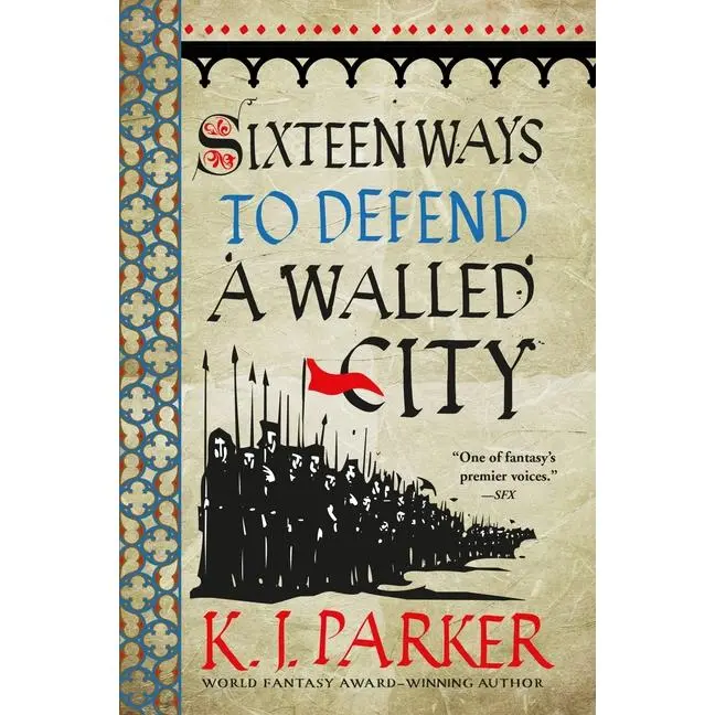 Sixteen Ways to Defend a Walled City by K. J. Parker (Paperback)