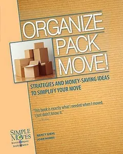 USED-Organize Pack Move!: Strategies and Money-Saving Ideas to Simplify Your Move by Hobbs, Joan (Paperback)