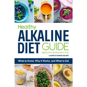 USED-Healthy Alkaline Diet Guide: What to Know, Why It Works, and What to Eat by O'Connor, Lauren (Paperback)