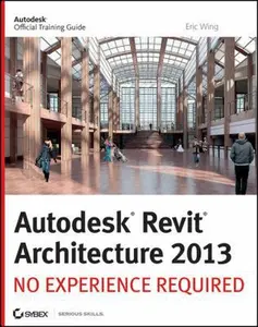 USED-Autodesk Revit Architecture 2013: No Experience Required by Eric Wing (Paperback)