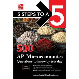 USED Book - 5 Steps to a 5: 500 AP Microeconomics Questions to Know by Test Day, Third Edition by Inc Anaxos (Paperback) - english