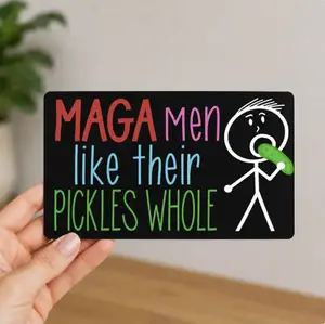 MAGA men like their pickles whole Car Magnet | Funny Political Slogan