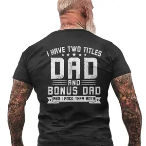 I Have Two Titles Dad And Bonus Dad Shirt, Step Dad Father's Day Gift Men's T Shirt Back Print, Stepfather Tee, Unisex Short Sleeve Tee, Classic Streetwear