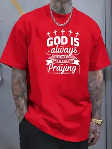Men's T-shirt, cross print with text design that says "God is always praying for you", suitable for casual daily wear