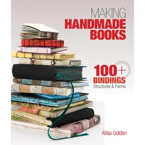 Making Handmade Books by Alisa Golden [Paperback Book]