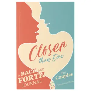 Closer than Ever: A Back and Forth Journal For Couples, Romantic Gifts for Couples, Long Distance Relationship Journal