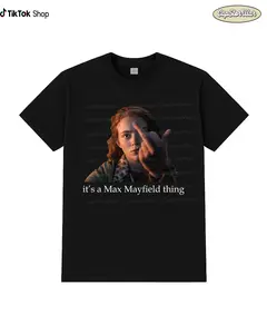 It's A Max Mayfield Thing T Shirt For Men- For Women, Stranger Things Best Movie T Shirt, Max Mayfield Meme T Shirt, Gift For Fan, Casual Cotton Top
