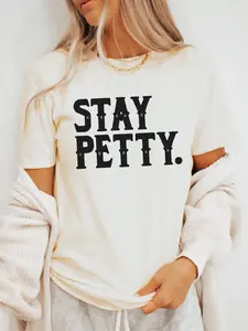 Stay Petty. ~ Unisex Apparel Printed In The USA!