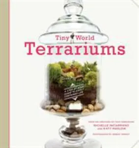 USED-Tiny World Terrariums: A Step-By-Step Guide by Inciarrano, Michelle (Paperback)