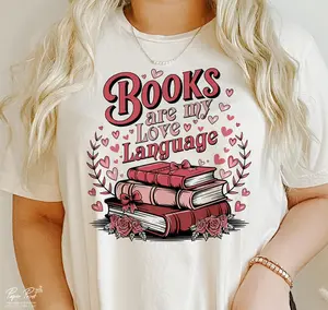 Valentine Book Lover  T-shirt, Books Are My Love Language T-shirt_Shirt Gift For Woman and Man Unisex T-Shirt