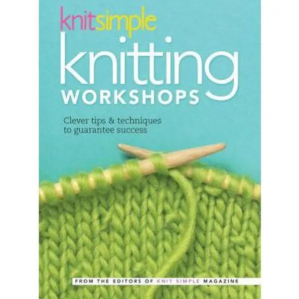 USED Book - Knit Simple Knitting Workshops: Clever Tips & Techniques to Guarantee Success by Knit Simple (Paperback) - english