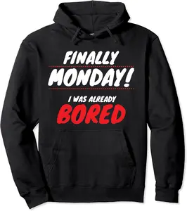 Cool Monday Weekday Boredom Saying Gift Hoodie Pullover Hoodie - Folusoal Shop 52B094B9SN9L