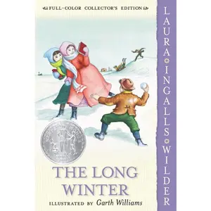 The Long Winter: Full Color Edition: A Newbery Honor Award Winner (Little House: Volume Number 6) by Laura Ingalls Wilder||Garth Williams [Paperback Book]