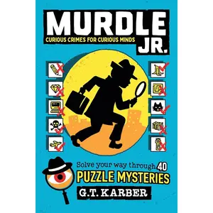 Murdle Jr.: Curious Crimes for Curious Minds: Solve Your Way Through 40 Puzzle Mysteries! Paperback – November 26, 2024