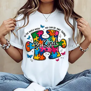 Puzzle Piece Be Kind In The World Where You Can Be Anything Print T Shirt White Casual Short Sleeve Unisex For Everyday Wear And Autism Awareness