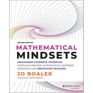 Mathematical Mindsets: Unleashing Students' Potential through Creative Mathematics, Inspiring Messages and Innovative Teaching (Mindset Mathematics) 2nd Edition