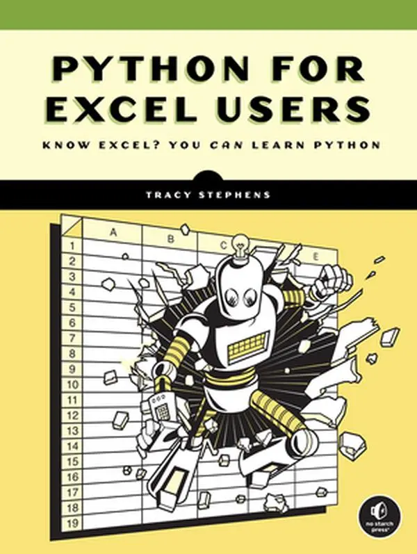 Python for Excel Users: Know Excel? You Can Learn Python -- Tracy Stephens - Paperback