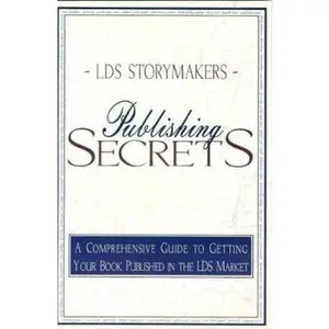 USED-Publishing Secrets: A Comprehensive Guide to Getting Your Book Published in the Lds Market by Rowley (Paperback)