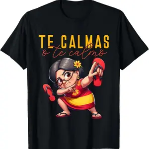 100 Percent Cotton Mexican Spanish Mother Expression Te Calmas T Shirt