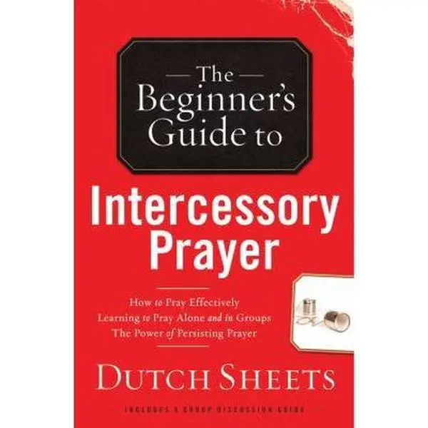 USED Book - The Beginner's Guide to Intercessory Prayer by Dutch Sheets (Paperback) - english