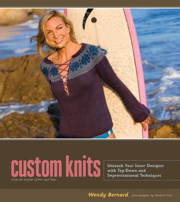 Used Hardcover Book - Custom Knits: Unleash Your Inner Designer with Top-Down and Improvisational Techniques by Wendy Bernard (English) - Cardigan Garment Guide with Adjustable Fit, V-Neck Tips, Custom Fit