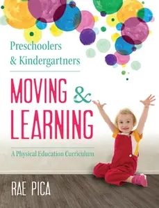 USED-Preschoolers & Kindergartners Moving and Learning [With CD (Audio)] by Pica, Rae (Paperback)
