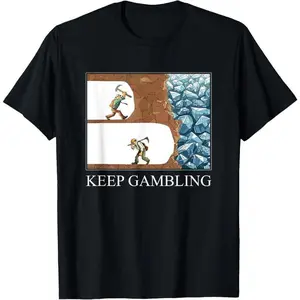 100% Cotton Funny Keep Gambling Inspirational Meme Sarcasm Humour T-Shirt Fabric Menswear